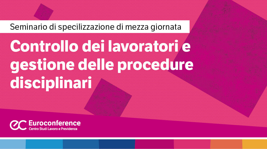 Immagine Controllo lavoratori e procedure disciplinari | Euroconference
